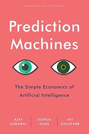 Harnessing the Economic Potential of AI: A Dive into “Prediction Machines”